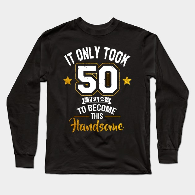 50th Birthday Dad Long Sleeve T-Shirt by DARSHIRTS